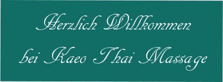 Herzlich Willkommen  bei Kaeo Thai Massage